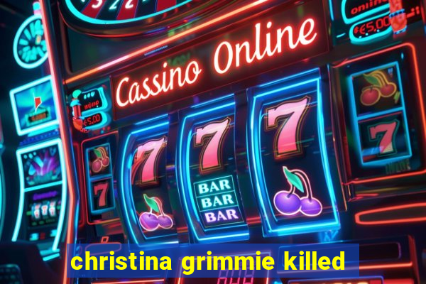 christina grimmie killed